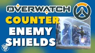 How to Counter Enemy Shields in Overwatch