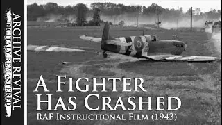A Fighter Has Crashed | RAF Instructional Film (1943)