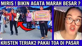 Viral ! Umat Kristen Teriak Teriak di Pasar Pakai Toa, Agatha Marah Besar ?