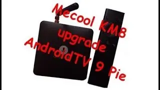 Mecool KM8 installation AndroidTV 9 Pie