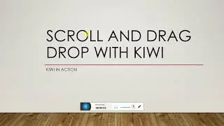 Kiwi Drag and Drop and Scroll