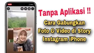 Cara Menggabungkan Foto Dan Video Di Story Instagram iPhone