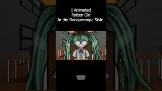 I animated Rotten Girl in the Danganronpa style! 