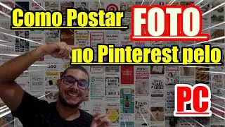Como Postar FOTO no Pinterest pelo PC - 2022 - 𝐓𝐔𝐃𝐎 𝐒𝐎𝐁𝐑𝐄 𝐏𝐑𝐈𝐍𝐓𝐄𝐑𝐄𝐒𝐓