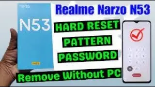 Realme Narzo N53 (RMX3761) Hard Reset Pattern Lock Remove Without Pc Forgot Password Pattern Lock