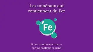 Les minéraux qui contiennent du Fer