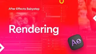 25 Learn Adobe After Effects 2025 - Rendering