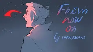 OFMD Animatic | From Now On