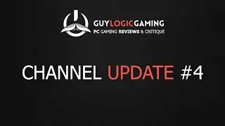 Channel Update #4 - TB, Tech issues, Upcoming videos