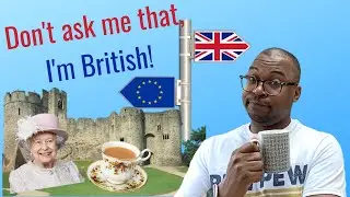 Brit reacts to questions you shouldn’t ask British people
