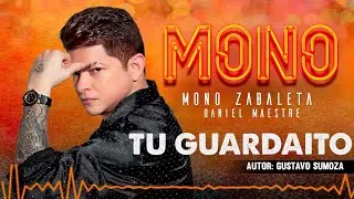 Mono Zabaleta, Daniel Maestre - Tu Guardaito (Audio)