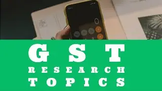 Lecture 25 l Research Topics ON GST | Topics in Finance | Research Topics in Finance and Accounting