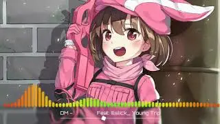 Nightcore- ไม่ได้คุยนานแล้ว feat. illslick young trip