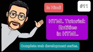 HTML Tutorial: Entities in HTML.#11