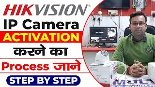 Hikvision IP Camera Activation | How to configure ip camera first time