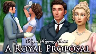 The Prince’s Proposal | The Sims 4: Bridgerton-Inspired Royal Regency Series | Part 6