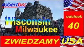 zwiedzamy USA  - odc. 40 - Milwaukee, Wisconsin