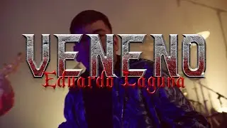 Veneno - Eduardo Laguna ( Video Oficial )