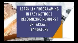 Learn Lex Programming in easy method| Recognizing numbers|Dr.Parkavi|Bangalore