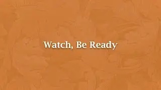 Watch, Be Ready - NS 765