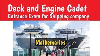 Deck and Engine Cadet Entrance Exam for Shipping Company