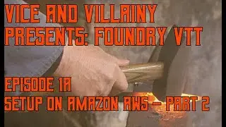How-To: Foundry VTT - Set Up and Run from Amazon AWS - Part 2