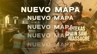 Probando el NUEVO MAPA en The Texas Chain Saw Massacre