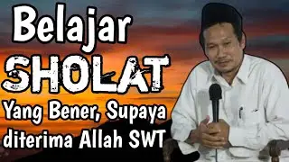Belajar Sholat Yang Benar || Gus Baha