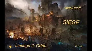 [L2:Airin/Ruoff] HOT Siege 11.11.18 "Выселение с Иннадрила"