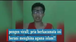 PRIA BERKACAMATA PENGHINA AGAMA ISLAM