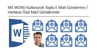 MS WORD Kullanarak Toplu E Mail Gönderme / Herkese Özel Mail Göndermek 
