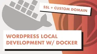 Local WordPress Development with Docker - EASY setup with Custom Domain and SSL