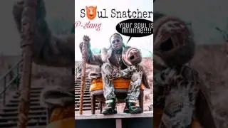 P slang Soul snatcher