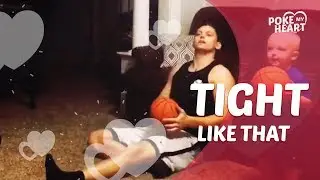 We're Tight Like That | Poke My Heart