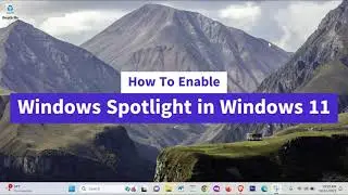 How To Enable Windows Spotlight on Windows 11
