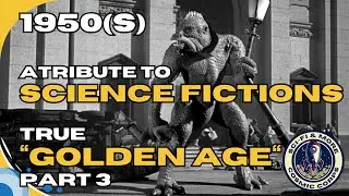 1950s The Golden Age of Science Fiction (PART 3)