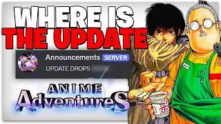 Where Is The ANIME ADVENTURES UPDATE.....