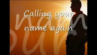 Calling Your Name Again by Richard Carpenter...with Lyrics