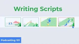 How to Write Scripts For Your Podcast | Podcasting 101 Ep. 5