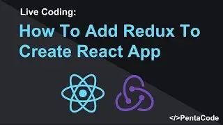 How To Add Redux To Create React App (1/3)