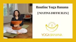 Routine 30 min de yoga banana pour les matins difficiles