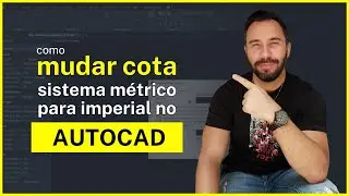 COMO MUDAR COTA SISTEMA METRICO PARA IMPERIAL NO AUTOCAD