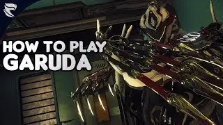 Warframe: How to play Garuda 2019