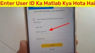 Enter user ID ka matlab kya hota hai