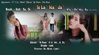 Ehˉ Naˬ Seˬ(LHS) - Te Laˇ Naˉ Jaˇ #Lahu 2023(Official MV)