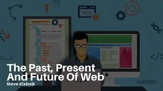 The past, present, and future of the Web