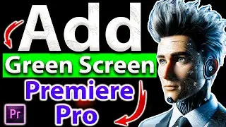 Add Green Screen Effect Premiere Pro (2025 Tutorial)