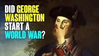 Did George Washington Start a World War?