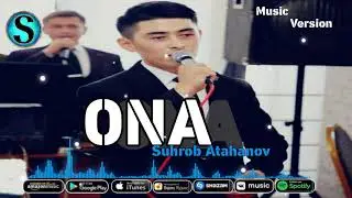 Suhrob Atahanov - Ona (Music Version) 2021
