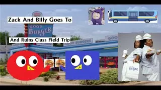 Zack And Billy Goes To Good Burger/Ruins Class Field Trip